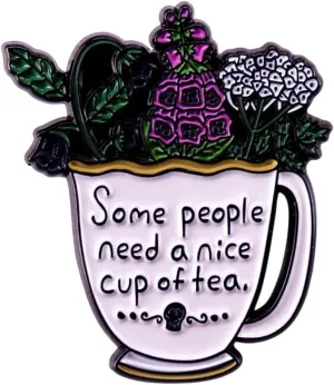Cartoon Flowers Teacup Enamel Pin Some People Need A Nice Cup Of Tea Brooch Badges Backpack Shirt Decoration Jewelry for Friends Girls Boys Men, White